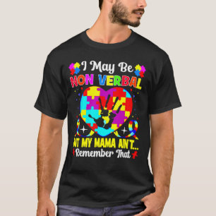 Ich mag nicht verbal sein, aber meine Mutter erinn T-Shirt