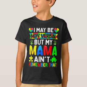 Ich mag nicht verbal sein, aber meine Mutter erinn T-Shirt