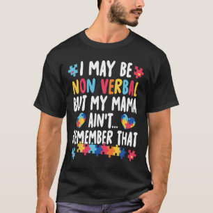 Ich mag nicht verbal sein, aber meine Mutter erinn T-Shirt