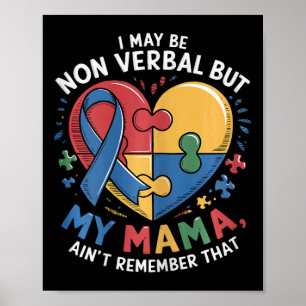 Ich mag nicht verbal sein, aber meine Mutter kann Poster