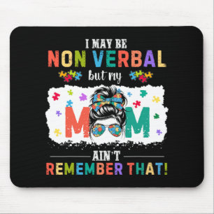 Ich mag nicht verbyl Autismus Mama Funny Autism Aw Mousepad