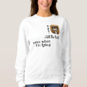 Ich mag nie Funny Cat Sweatshirt (Vorderseite)