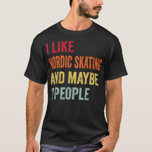 Ich mag nordisches Skaten vielleicht 3 Personen T-Shirt