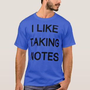 Ich mag Notizen 1 T-Shirt