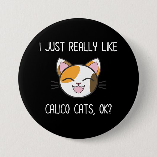Ich mag nur Calico Cats Ok? Niedlich Calico Cat Button (Vorderseite)