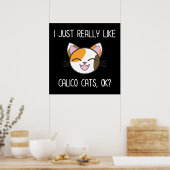 Ich mag nur Calico Cats Ok? Niedlich Calico Cat Poster (Küche)
