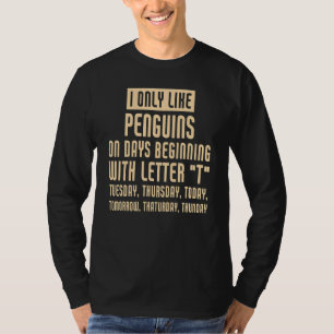 Ich mag nur Pinguine T-Shirt