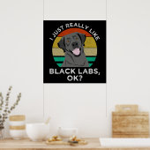 Ich mag nur schwarze Labrador, okay? Poster (Küche)