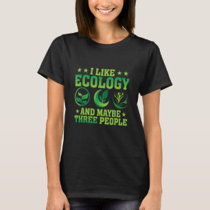 Ich mag Ökologie Klima Planet Ökologie Ökologe T-Shirt