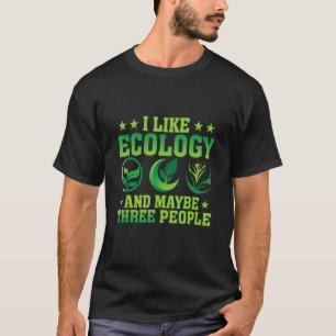 Ich mag Ökologie Klima Planet Ökologie Ökologe T-Shirt