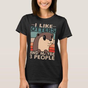 Ich mag Otter und 3 Personen T-Shirt