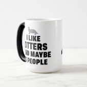 Ich mag Otters und vielleicht 3 Leute Funny Otter Verwandlungstasse (Vorderseite Links)