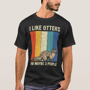 Ich mag Otters und vielleicht 3 Leute Retro-Otter T-Shirt