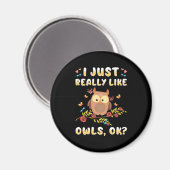 Ich mag Owls einfach so. Magnet (Vorderseite/Rückseite)