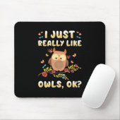 Ich mag Owls einfach so. Mousepad (Mit Mouse)