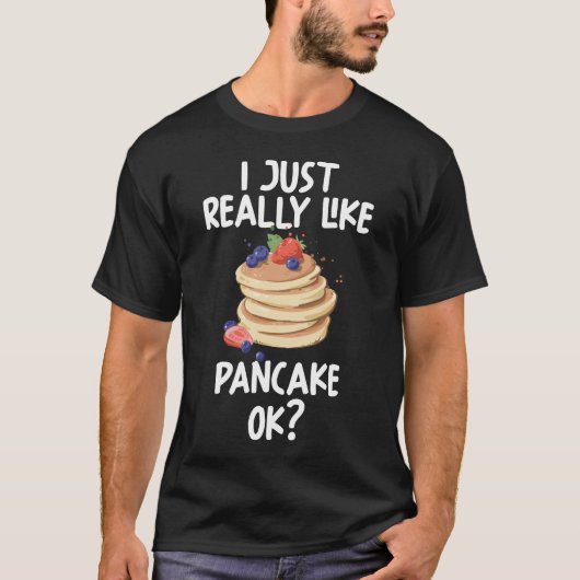 Ich mag Pancake Ok einfach nur T-Shirt (Vorderseite)