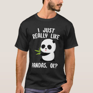 Ich mag Pandas Ok Panda wirklich T-Shirt