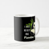 Ich mag Pandas Ok Pandas wirklich Kaffeetasse (VorderseiteRechts)