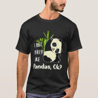 Ich mag Pandas Ok Pandas wirklich T-Shirt