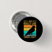 Ich mag Papageien wirklich Button (Vorne & Hinten)