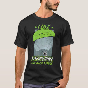 Ich mag Paragleiten und vielleicht 3 Leute Paragli T-Shirt
