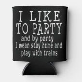 Ich mag Party Funny Model Train Hobby Enthusiast Dosenkühler (Vorderseite)