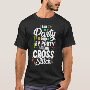 Ich mag Party Oma Spaß Niedliche Kreuzstich T-Shirt