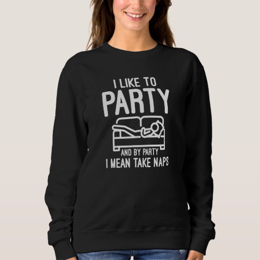 Ich mag Party Sweatshirt (Vorderseite)