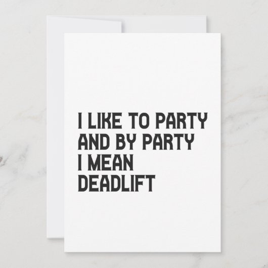 Ich mag Party und By Part I Gemein Deadlift Fitnes Einladung (Vorderseite)