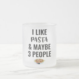 Ich mag Pasta und vielleicht 3 Leute Mattglastasse