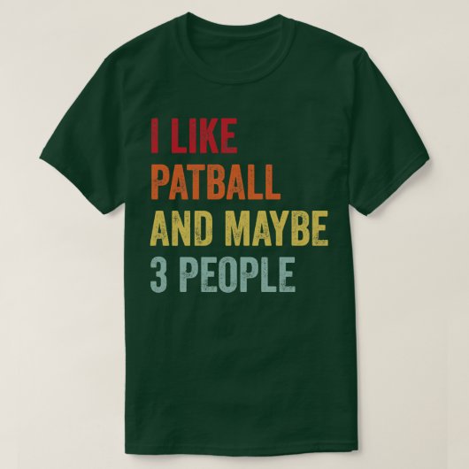 Ich mag Patball vielleicht 3 Leute T-Shirt (Design vorne)