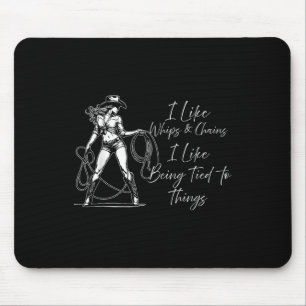Ich mag Peitschen und Ketten, ich mag daran gefess Mousepad