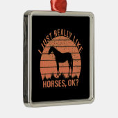 Ich mag Pferde in orangefarbener Mandarine Ornament Aus Metall (Rechts)