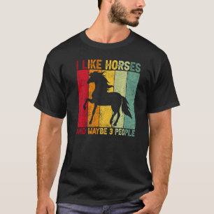 Ich mag Pferde und vielleicht 3 Leute reiten Stund T-Shirt