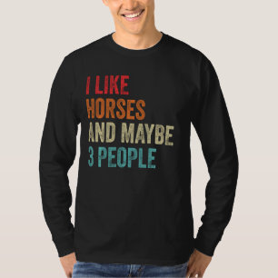 Ich mag Pferde & vielleicht 3 Leute Reitrodeo T-Shirt
