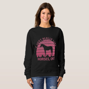Ich mag Pferde wirklich in Rose Rosa Sweatshirt