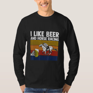 Ich mag Pferderennen und Bierpferd T-Shirt