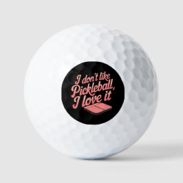 Ich mag Pickleball nicht, ich Liebe es Golfball