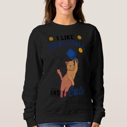 Ich mag Pickleball und Katzen Sweatshirt (Vorderseite)