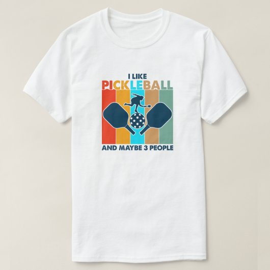 Ich mag Pickleball und vielleicht 3 Leute lustiges T-Shirt (Design vorne)