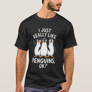 Ich mag Pinguine einfach wirklich, OK Zoowärter Zo T-Shirt