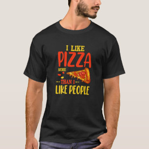 Ich mag Pizza mehr als Leute lustige Sarcastic Int T-Shirt