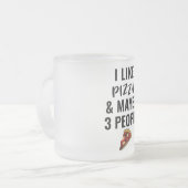 Ich mag Pizza und vielleicht 3 Leute Mattglastasse (Vorderseite Links)