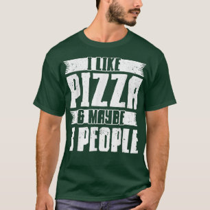 Ich mag Pizza und vielleicht 3 Leute Pizza Lover10 T-Shirt