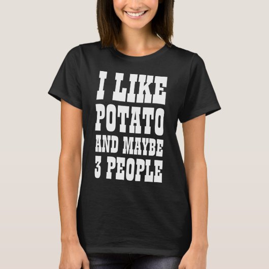 ICH MAG POTATO UND VIELLEICHT 3 PERSONEN T - Shirt (Vorderseite)