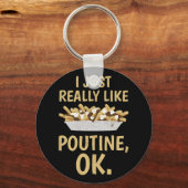 Ich mag Poutine Ok einfach nur Schlüsselanhänger (Vorderseite)