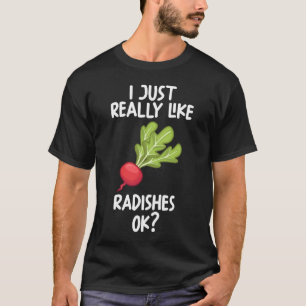 Ich mag Radishes Ok T-Shirt