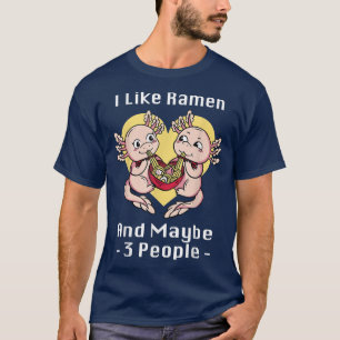 Ich mag Ramen und vielleicht 3 Leute Anime Japan C T-Shirt