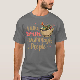 Ich mag Ramen und vielleicht 3 Leute, Cooles Anime T-Shirt