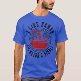 Ich mag Ramen und vielleicht 3 Leute japanischen N T-Shirt
